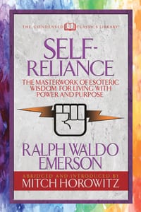 Self-Reliance (Condensed Classics): The Unparalleled Vision of Personal Power from America's Greatest Transcendental Philosopher cover