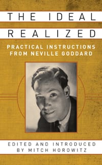 The Ideal Realized: Practical Instructions from Neville Goddard cover
