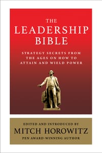 The Leadership Bible: Strategy Secrets from Across the Ages on How to Attain and Wield Power Including Works by Sun Tzu, Ralph Waldo Emerson, Napoleon cover