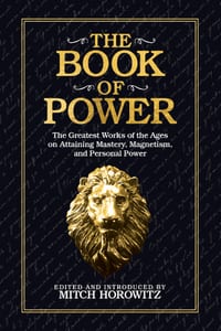 The Book of Power: The Greatest Works of the Ages on Attaining Mastery, Magnetism, and Personal Power cover
