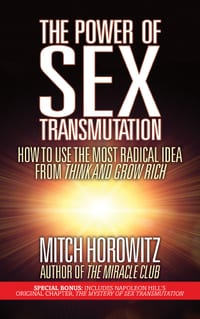 The Power of Sex Transmutation: How to Use the Most Radical Idea from Think and Grow Rich cover