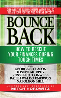 Bounce Back: How to Rescue Your Finances During Tough Times Featuring George S. Clayson, Joseph Murphy, Russell H. Conwell, Ralph Waldo Emerson, Napol cover