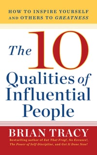 10 Qualities of Influential People: How to Inspire Yourself and Others to Greatnes cover