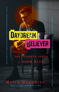 Daydream Believer: Unlocking the Ultimate Power of Your Mind cover