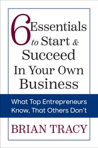 6 Essentials to Start & Succeed in Your Own Business: What Top Entrepreneurs Know, That Others Don't cover