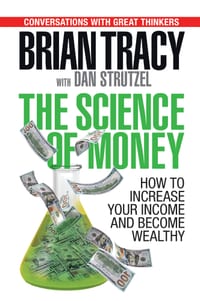 The Science of Money: How to Increase Your Income and Become Wealthy cover