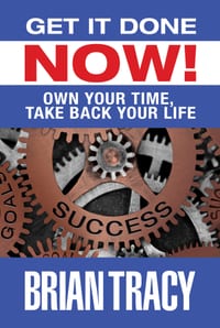 Get It Done Now!: Own Your Time, Take Back Your Life cover
