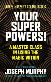 Your Super Powers!: A Master Class in Using the Magic Within cover