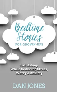 Bedtime Stories for Grown-ups: Fall Asleep While Reducing Stress, Worry & Anxiety cover