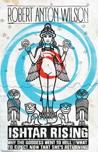 Ishtar Rising: Why the Goddess Went to Hell and What to Expect Now That She's Returning cover