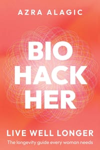 Biohackher: Live Well Longer - The longevity guide every woman needs cover