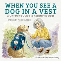 When You See a Dog in a Vest: A Children's Guide to Assistance Dogs cover