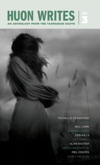 Huon Writes: An anthology from the Tasmanian south cover