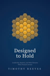 Designed to Hold: Leadership, Systems, and What Remains When Pressure Arrives cover