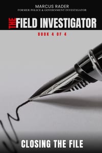 Closing the File: A practical guide to weighing the evidence and writing the final report cover