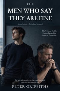 The Men Who Say They are Fine-Mens Mental Health, Hidden Pain and The Power Of Connection cover