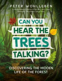 Can You Hear the Trees Talking?: Discovering the Hidden Life of the Forest cover