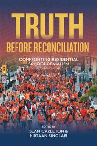 Truth Before Reconciliation: Confronting Residential School Denialism cover