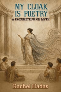 My Cloak Is Poetry: A Prosimetrum on Myth cover