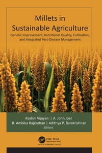 Millets in Sustainable Agriculture: Genetic Improvement, Nutritional Quality, Cultivation, and Integrated Pest-Disease Management cover