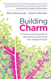 Building Charm: A Hyper-Practical Guide to Developing Outstanding New Neighborhoods cover