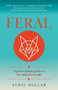 Feral: A Grown Woman's Guide to a Free and Ferocious Life cover