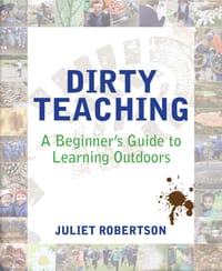 Dirty Teaching: A Beginner's Guide to Learning Outdoors cover
