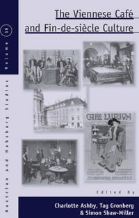 The Viennese Café and Fin-De-Siècle Culture cover