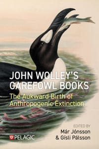 John Wolley's Garefowl Books: The Aukward Birth of Anthropogenic Extinction cover