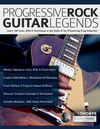 Progressive Rock Guitar Legends: Learn 100 Licks, Riffs & Techniques in the Style of Ten Pioneering Prog Guitarists cover