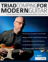 Triad Comping For Modern Guitar: Unlock The Fretboard With Triads To Create Sophisticated, Modern Rhythm Guitar Parts cover