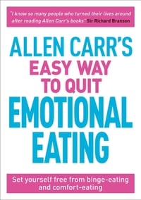 Allen Carr's Easy Way to Quit Emotional Eating: Set Yourself Free from Binge-Eating and Comfort-Eating cover