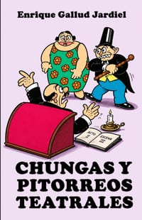 Chungas y pitorreos teatrales: Comedietas históricas cover