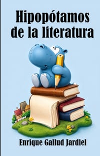 Hipopótamos de la literatura: Guía de autores insufribles cover