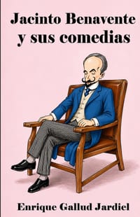 Jacinto Benavente y sus comedias cover