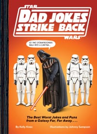 Star Wars Dad Jokes Strike Back: The Best Worst Jokes and Puns from a Galaxy Far, Far Away. . . . cover