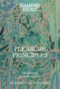Flamingo Estate Pleasure Principles: An Almanac from the Garden cover