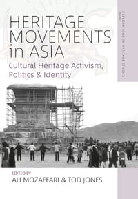Heritage Movements in Asia: Cultural Heritage Activism, Politics, and Identity cover
