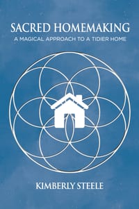 Sacred Homemaking: A Magical Approach to a Tidier Home cover