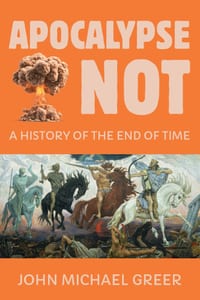 Apocalypse Not: A History of the End of Time cover