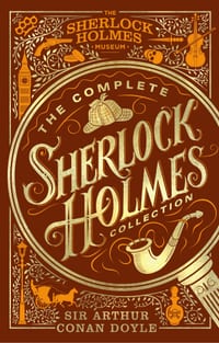 The Complete Sherlock Holmes Collection: An Official Sherlock Holmes Museum Product cover
