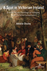A Scot in Victorian Ireland: Erskine Nicol's Paintings of Irishness, from Cliché to Compassion cover