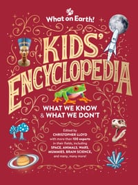 What on Earth! Kids' Encyclopedia: Updated Edition - What We Know & What We Don't cover