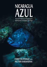 Nicaragua Azul: Natural History of Nicaragua's Subaquatic Ecological Heritage cover