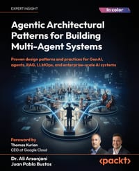 Agentic Architectural Patterns for Building Multi-Agent Systems: Proven design patterns and practices for GenAI, agents, RAG, LLMOps, and enterprise-s cover