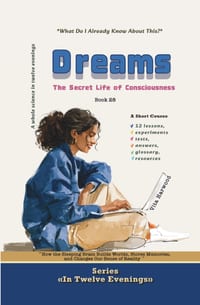 Dreams: How the Sleeping Brain Builds Worlds, Stores Memories, and Changes Our Sense of Reality cover