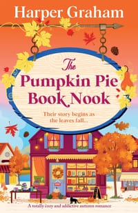 The Pumpkin Pie Book Nook: A totally cozy and addictive autumn romance cover
