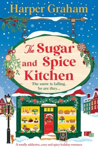 The Sugar and Spice Kitchen: A totally addictive, cozy and spicy holiday romance cover