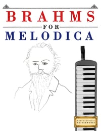 Brahms for Melodica: 10 Easy Themes for Melodica Beginner Book cover
