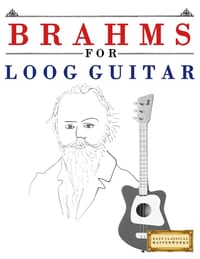 Brahms for Loog Guitar: 10 Easy Themes for Loog Guitar Beginner Book cover